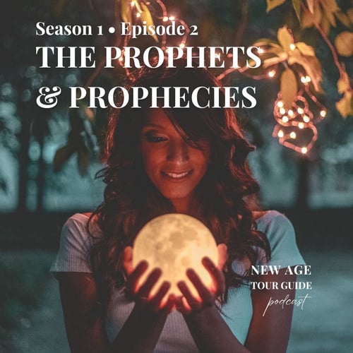 S1-E2 - The Prophets & Prophecies, Trish Murray, New Age Tour Guide Podcast