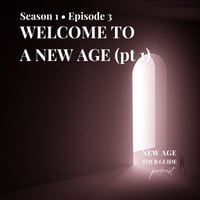S1-E3- The Age of Aquarius, Part 1, Trish Murray, New Age Tour Guide Podcast