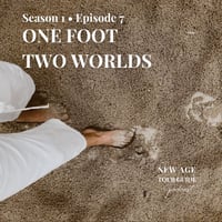 S1-E7 • One Foot. Two Worlds. Trish Murray, New Age Tour Guide Podcast
