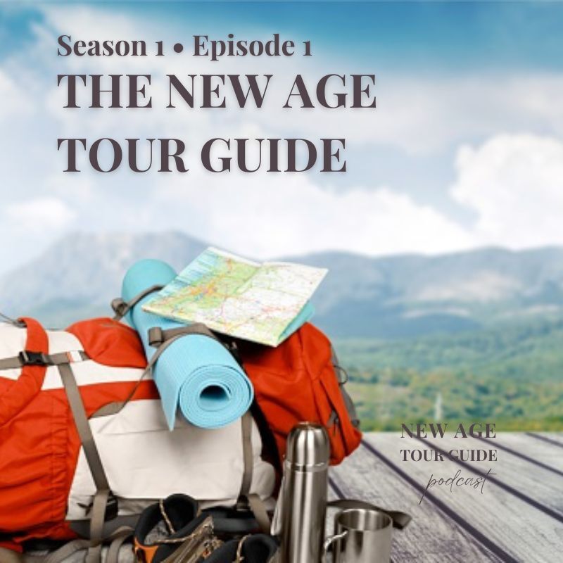 Podcast - New Age Tour Guide, Season One, Episode 1