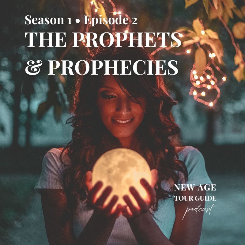 S1-E2 - The Prophets & Prophecies, Trish Murray, New Age Tour Guide Podcast