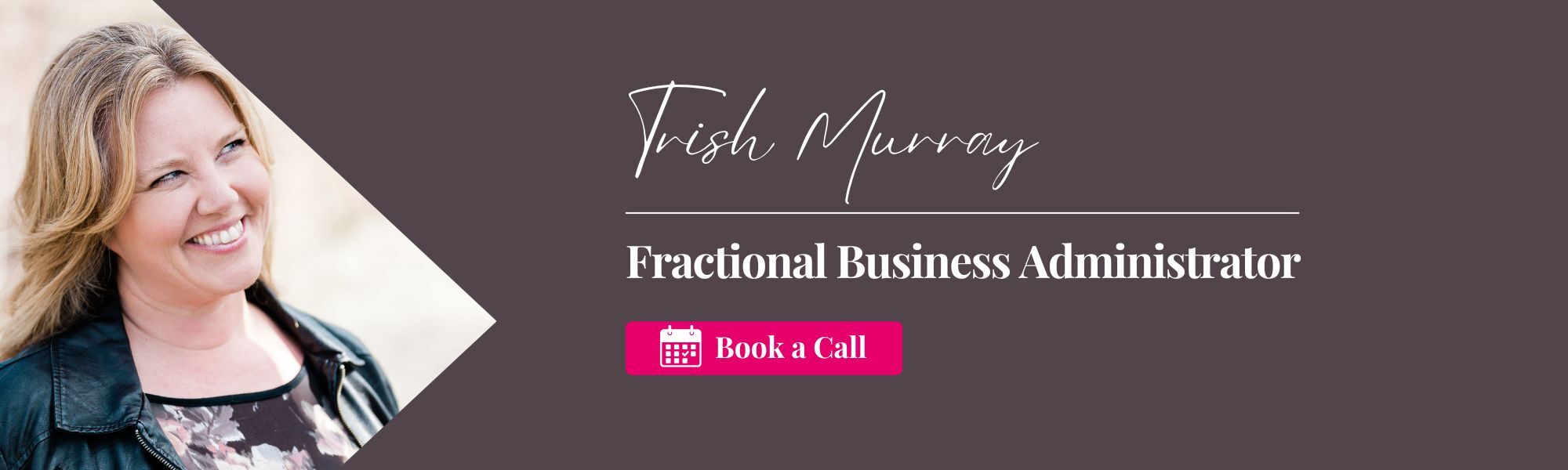 TrishMurray_FractionalBusinessAdministrator_BookaCall TrishMurray_FractionalBusinessAdministrator_BookaCall